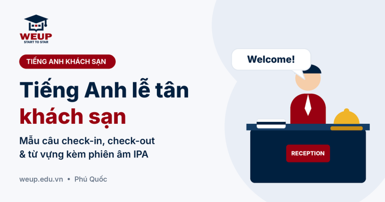 Tiếng Anh lễ tân khách sạn – mẫu câu check-in, check-out tại WEUP Phú Quốc